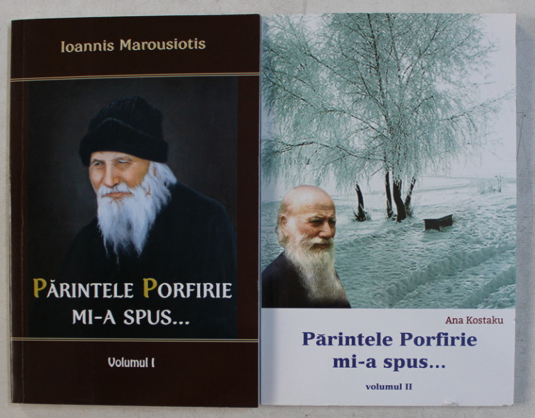 PARINTELE PORFIRIE MI-A SPUS... VOL. I - II de IOANNIS MAROUSIOTIS , 2014