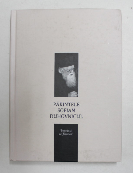 `PARINTELE SOFIAN DUHOVNICUL , editie ingrijita de GAROAFA COMAN , 2012