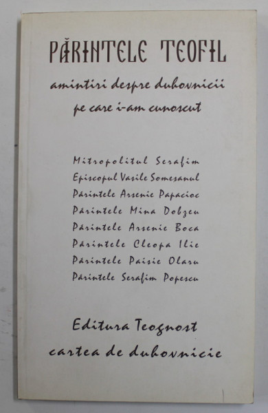 PARINTELE TEOFIL PARAIAN , AMINTIRI DESPRE DUHOVNCII PE CARE I- AM CUNOSCUT , 2003