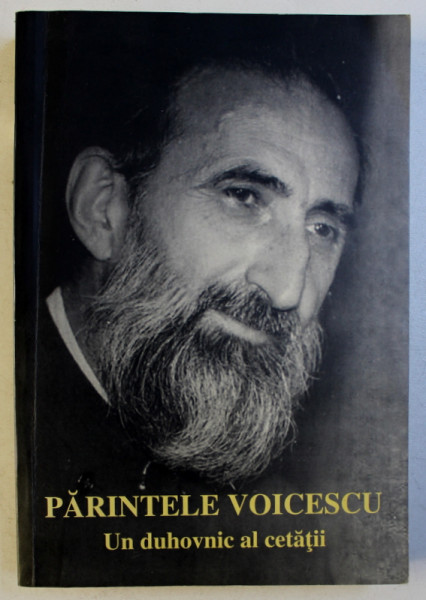 PARINTELE VOICESCU  UN DUHOVNIC AL CETATII , 2002