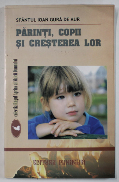 PARINTI , COPII SI CRESTEREA LOR de SFANTUL IOAN GURA DE AUR ,  ANII '2000
