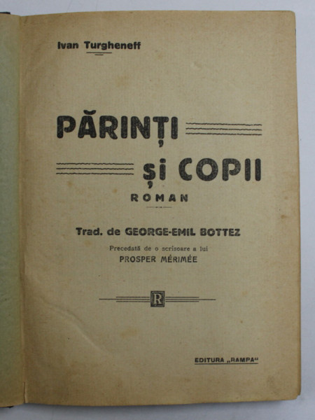 PARINTI SI COPII  - ROMAN de IVAN TURGHENEFF , EDITIE INTERBELICA