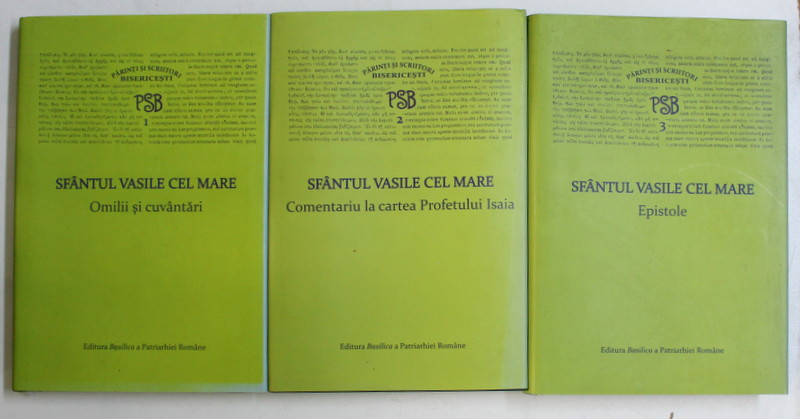 PARINTI SI SCRIITORI BISERICESTI , SFANTUL VASILE CEL MARE , VOLUMELE I - III ( OMILII SI CUVANTARI , COMENTARIU LA CARTEA PROFETULUI ISAIA , EPISTOLE ) , 2009