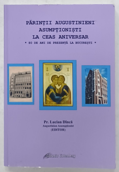 PARINTII AUGUSTINIENI ASUMPTIONISTI LA CEAS ANIVERSAR ...de Pr. LUCIAN DINCA , 2019