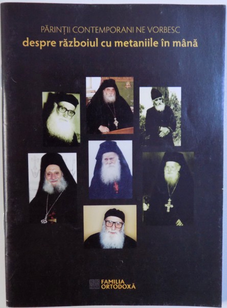 PARINTII CONTEMPORANI NE VORBESC  DESPRE RAZBOIUL CU METANIILE IN MANA , selectia textelor CONSTANTIN PETRACHE