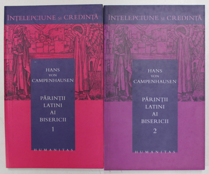 PARINTII LATINI AI BISERICII , VOL I - II de HANS VON CAMPENHAUSEN , 2005