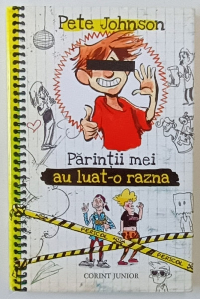 PARINTII MEI AU LUAT-O RAZNA de PETE JOHNSON , 2014 * PREZINTA INSEMNARI PE PAGINA DE  TITLU