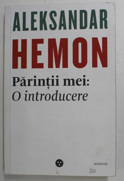 PARINTII MEI : O INTRODUCERE / ASTA NU- TI APARTINE de ALEXANDRU HEMON , COLIGAT , TIPARITA FATA / VERSO , 2020