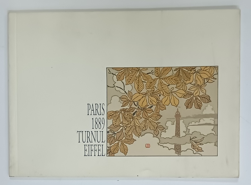 PARIS 1889 , TURNUL EIFFEL , CATALOG DE EXPOZITIE , 1993