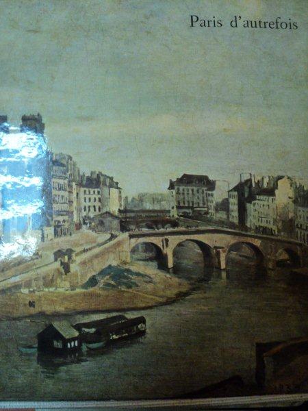 PARIS D'AUTREFOIS textes de PIERRE COURTHION ,colectia SKIRA MICA