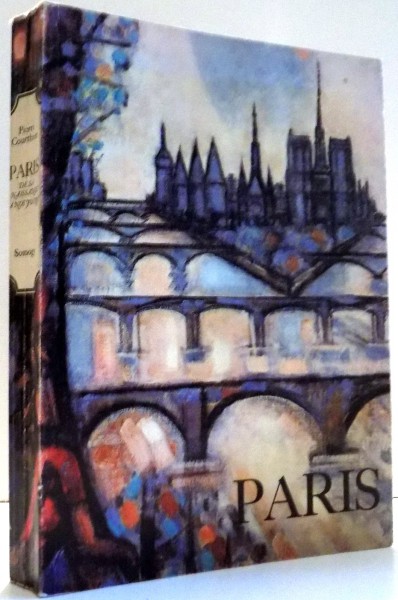PARIS, DE SA NAISSANCE A NOS JOURS par PIERRE COURTHION , 1966
