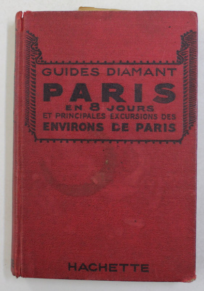 PARIS EN 8 JOURS ET PRINCIPALES EXCURSIONS DES ENVIRONS DE PARIS - GUIDES DIAMANT ,  1937