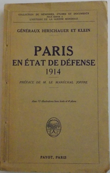 PARIS EN ETAT DE DEFENSE 1914 par LES GENERAUX HIRSCHAUER ET KLEIN , 1927