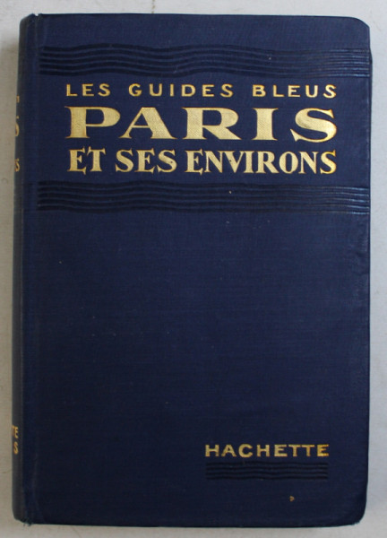 PARIS ET SES ENVIRONS - LES GUIDES BLEUS , 1929