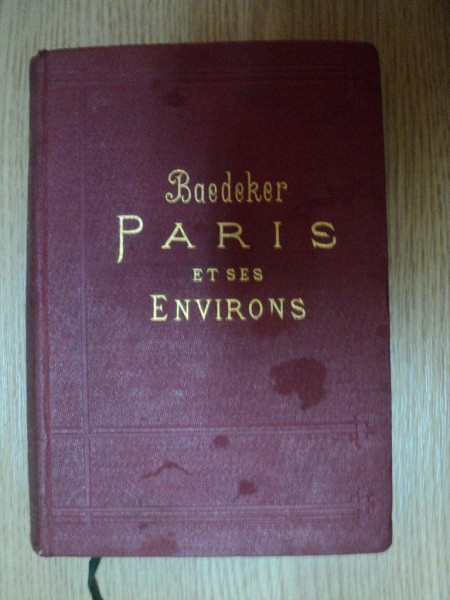PARIS ET SES ENVIRONS, MANUEL DU VOYAGEUR PAR K. BAEDEKER, 1900