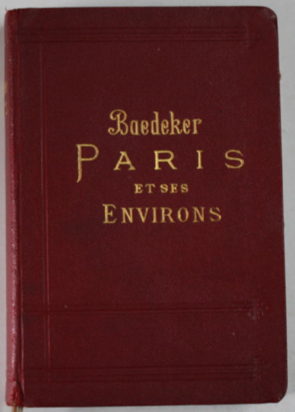 PARIS ET SES ENVIRONS , MANUEL DU VOYAGEUR par KARL BAEDEKER , 1931