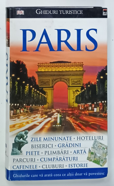 PARIS , GHID TURISTIC , EDITURILE RAO si DK , consultant principal ALAN TILLIER , 2009