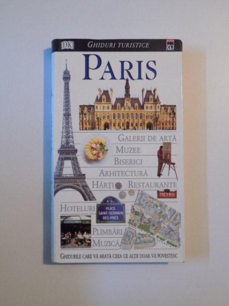 PARIS , GHIDURI TURISTICE, GALERII DE ARTA , MUZEE , BISERICI , ARHTECTURA , HARTI , RESTAURANTE de ALAN TILLIER