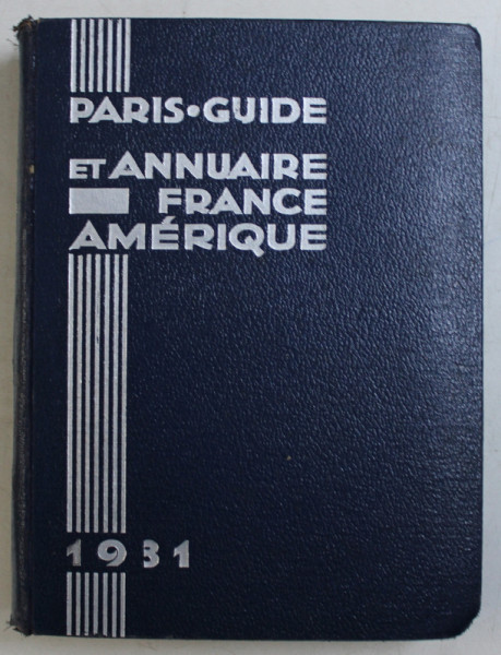 PARIS  - GUIDE ET ANNUAIRE FRANCE AMERIQUE  ,  1931