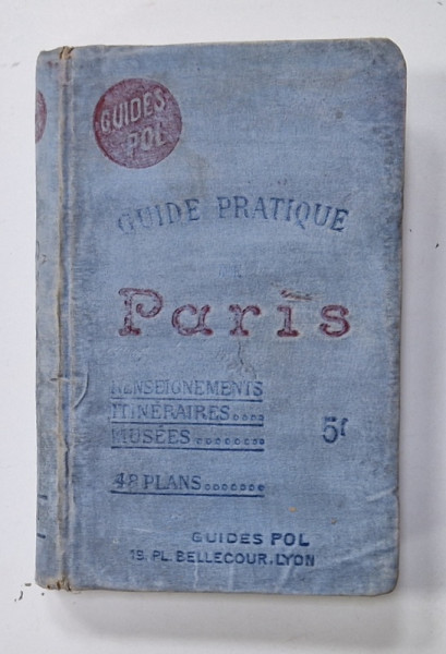 PARIS , GUIDE PRATIQUE , 1907, PREZINTA PETE SI URME DE UZURA