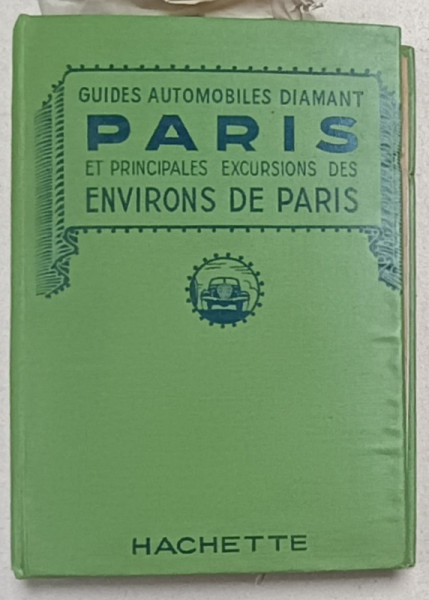 PARIS , GUIDES AUTOMOBILES DIAMANT , ET PRINCIPALES EXCURSIONS DES ENVIRONS DE PARIS , 1938