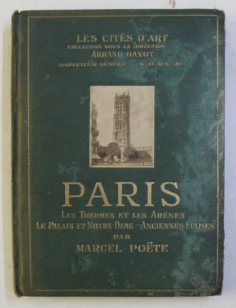 PARIS- LES THERMES ET LES ARENES ...ANCIENNES EGLISES   , COLLECTION ' LES CITES D ' ART ' par MARCEL POETE , 1925