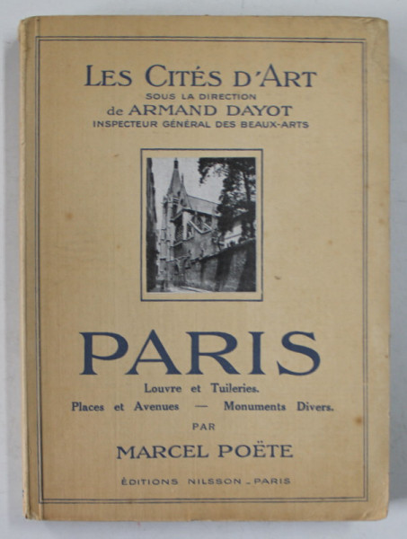 PARIS , LOUVRE ET TUILERIES , PLACES ET AVENUES , MONUMENTS DIVERS par MARCEL POETE , 1925