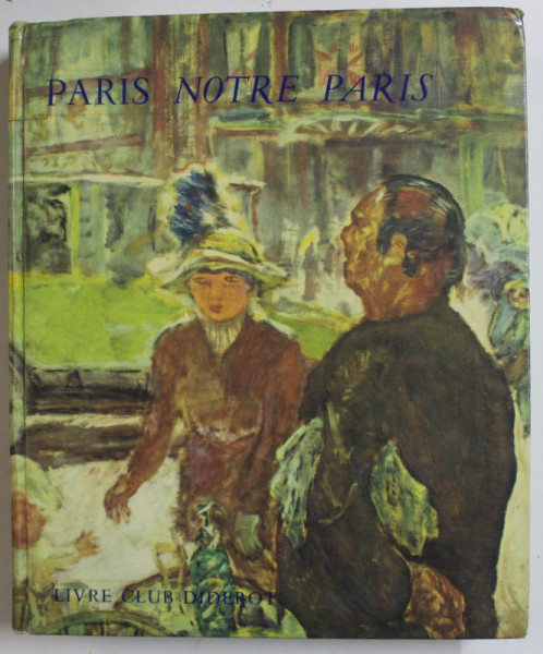 PARIS NOTRE PARIS par MAURICE BRUZEAU et CHARLES FELD , 1973