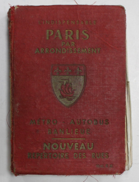 PARIS PAR ARRONDISSEMENT , METRO , AUTOBUS , BANLIEU , NIUVEAU REPERTOIRE DES RUES , EDITIE INTERBELICA