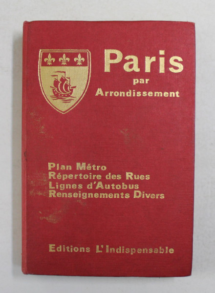 PARIS PAR ARRONDISSEMENT  -  PLAN METRO , REPERTOIRE DES RUES , LIGNES D 'AUTOBUS , RENSEIGNEMENTS DIVERS , 1978