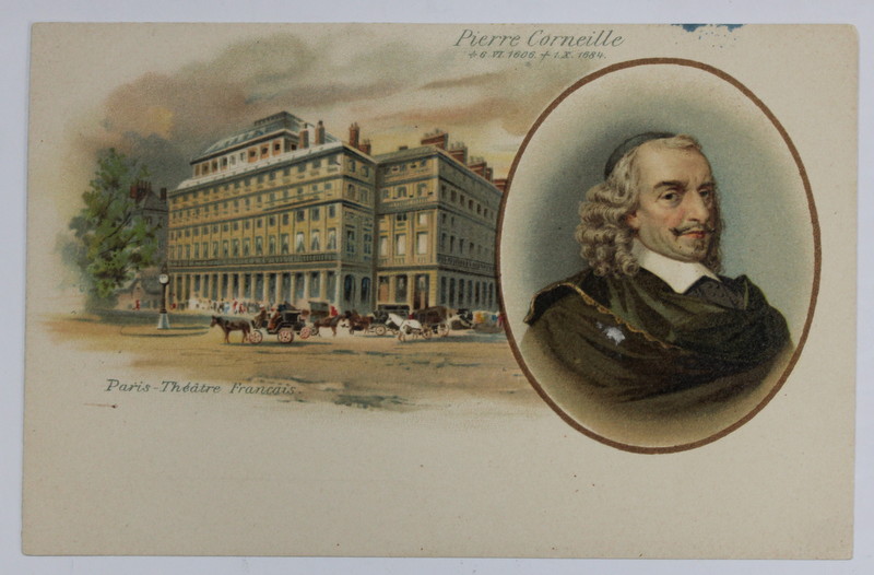 PARIS , TEATRUL FRANCEZ SI PORTRETUL LUI PIERRE CORNEILLE IN MEDALION , CARTE POSTALA , CROMOLITOGRAFIE , CLASICA