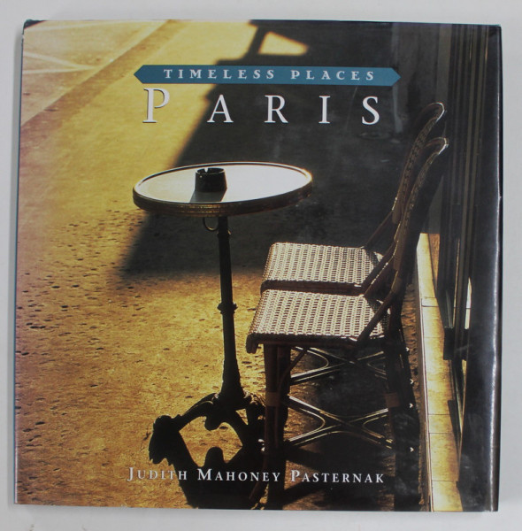 PARIS , TIMELESS PLACES , by JUDITH MAHONEY PASTERNAK , 2000