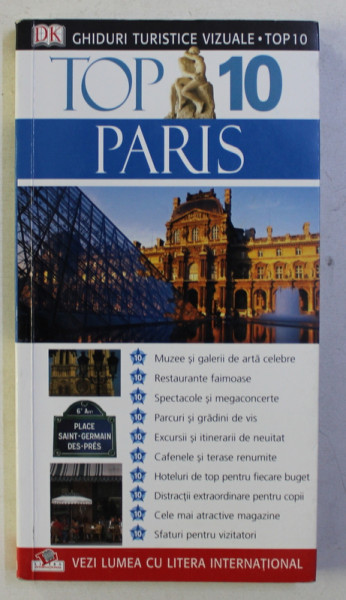 PARIS - TOP 10 , SERIA GHIDURI TURISTICE VIZUALE de  MIKE GERRARD si DONNA DAILEY , 2005