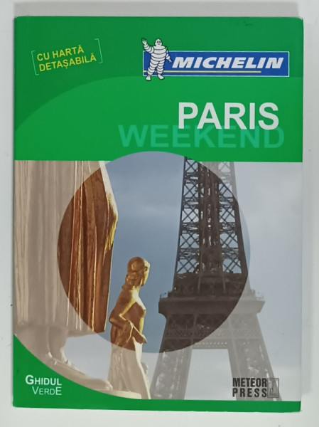 PARIS WEEKEND , GHID MICHELIN , TEXT IN LIMBA ROMANA , 2013, HARTA DETASABILA