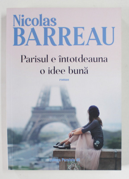 PARISUL E INTODEAUNA O IDEE BUNA , roman de NICOLAS BARREAU , 2020