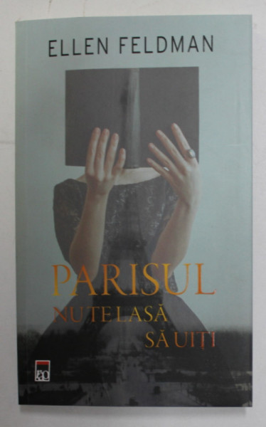 PARISUL NU TE LASA SA UITI de ELLEN FELDMAN , 2022
