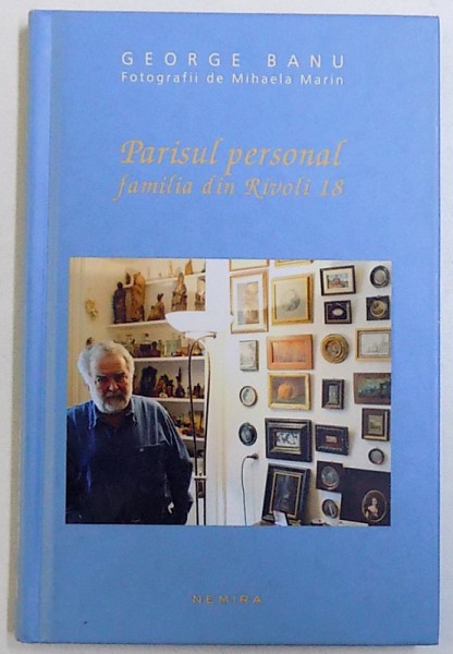 PARISUL PERSONAL - FAMILIA DIN RIVOLI 18 de GEORGE  BANU , fotografii de MIHAELA MARIN , 2016