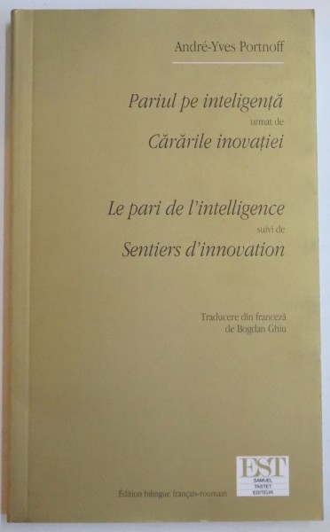 PARIUL PE INTELIGENTA URMAT DE CARARILE INOVATIEI de ANDRE YVES PORTNOFF , 2006