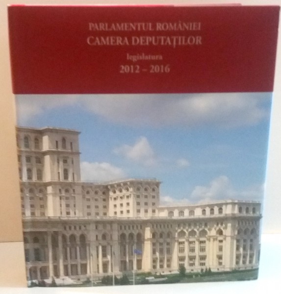 PARLAMENTUL ROMANIEI , CAMERA DEPUTATILOR , LEGISLATURA 2012 - 2016 , 2016