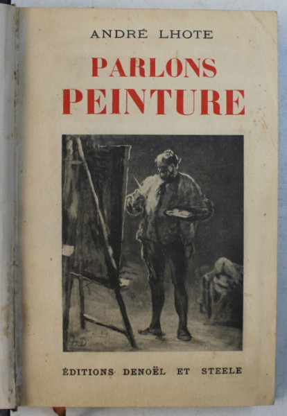 PARLONS PEINTURE  - ESSAIS par ANDRE LHOTE , 1936
