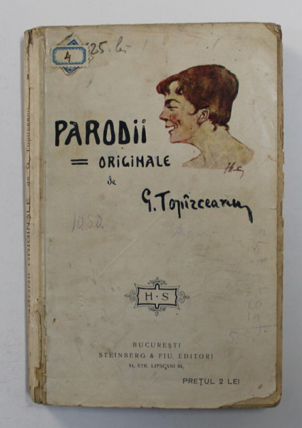 PARODII ORIGINALE de GEORGE TOPIRCEANU , 1916 , PREZINTA URME DE UZURA SI INSEMNARI CU CREION CHIMIC *