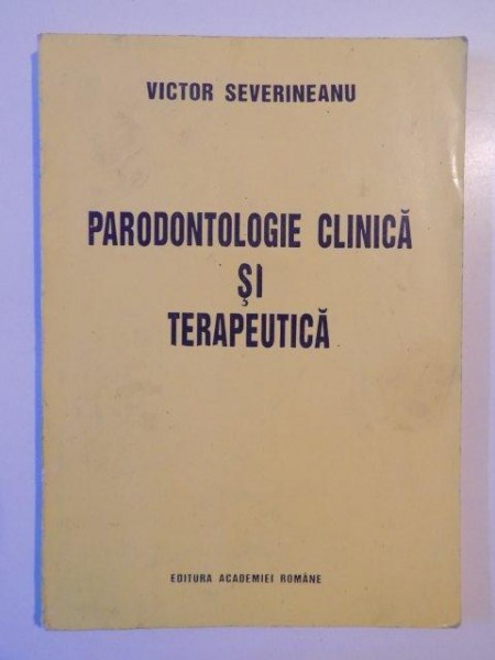 PARODONTOLOGIE CLINICA SI TERAPEUTICA de VICTOR SEVERINEANU 1994
