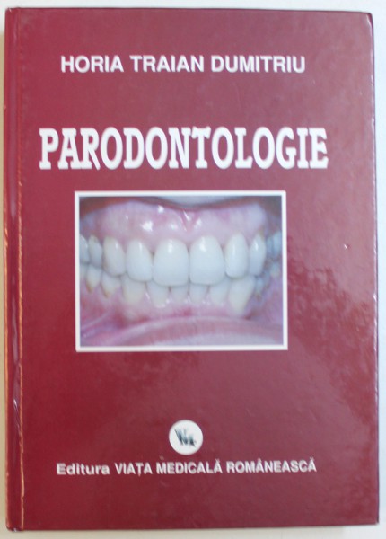 PARODONTOLOGIE, EDITIA A V-a de HORIA TRAIAN DUMITRIU, 2009