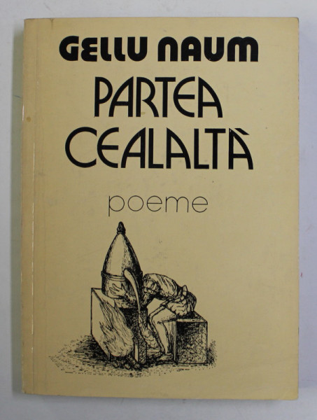 PARTEA CEALALTA - POEME de GELLU NAUM , 1980 , CONTINE DEDICATIA AUTORULUI*