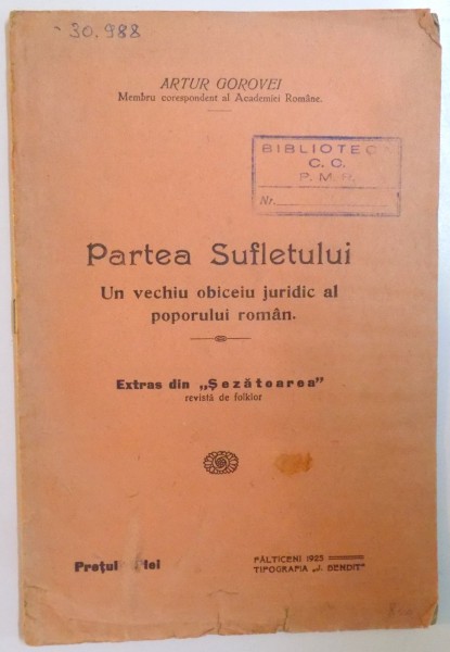 PARTEA SUFLETULUI. UN VECHI OBICEI JURIDIC AL POPORULUI ROMAN de ARTUR GOROVEI  1925