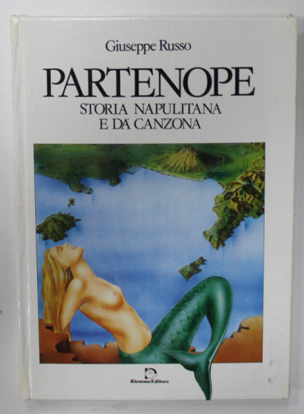 PARTENOPE , STORIA NAPULITANA E DA CANZONA di GIUSEPPE RUSSO , VERSURI  IN LIMBA ITALIANA , 1987