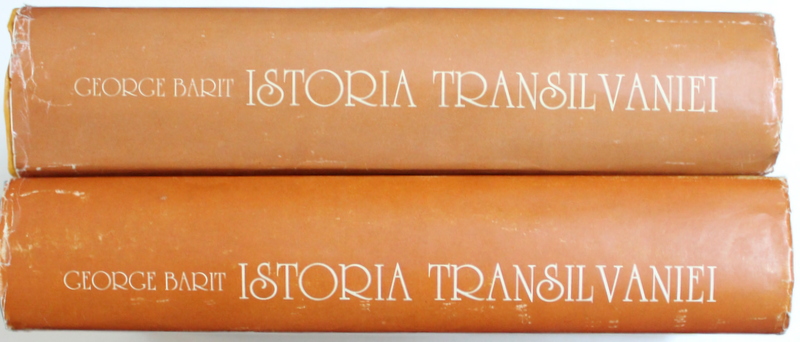 PARTI ALESE DIN ISTORIA TRANSILVANIEI  PE 200 DE ANI DIN URMA de GEORGE BARIT , VOLUMELE I - II , 1993 - 1994