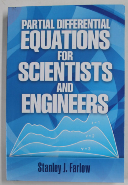 PARTIAL DIFFERENTIAL EQUATIONS FOR SCIENTIST AND ENGINEERS by STANLEY J. FARLOW , 1993
