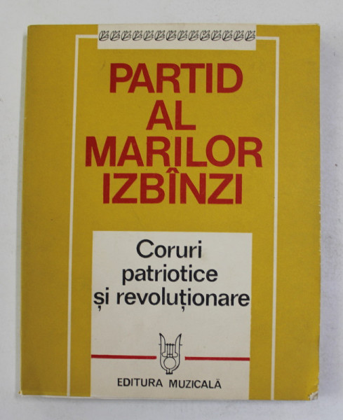 PARTID AL MARILOR IZBANZI - CORURI PATRIOTICE SI REVOLUTIONARE , 1981