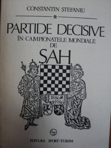 PARTIDE DECISIVE IN CAMPIONATELE MONDIALE DE SAH de CONSTANTIN STEFANIU ,1989